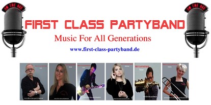 Hochzeitsmusik - geeignet für: kirchliche Trauung - FIRST CLASS PARTYBAND 
Music For All Generations 
LIVE is LIVE   - FIRST CLASS PARTYBAND Music For All Generations - Coverband, Hochzeitsband, Partyband 