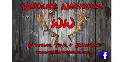 Hochzeitsmusik - Besetzung (mögl. Instrumente): männliche Hauptstimme - Ascha - Bandbanner Waidler Wahnsinn - Waidler Wahnsinn