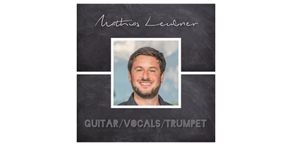 Hochzeitsmusik - Berchtesgadener Land - Mathias Leubner - Gitarre, Trompete, Bckground-Gesang - BAM - Berchtesgaden Acoustic Music