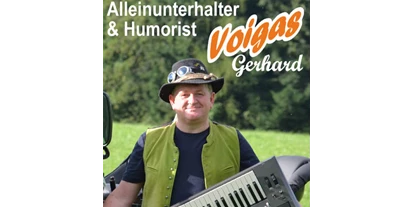 Hochzeitsmusik - Besetzung (mögl. Instrumente): weibliche Hauptstimme - Linz (Oberösterreich) - Alleinunterhalter & Humorist Voigas Gerhard