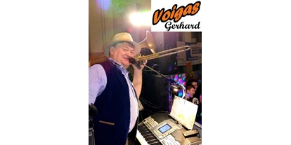 Hochzeitsmusik - Besetzung (mögl. Instrumente): weibliche Hauptstimme - Linz (Oberösterreich) - Alleinunterhalter & Humorist Voigas Gerhard