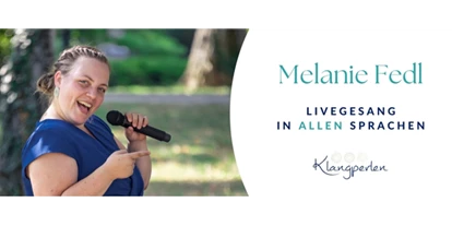 Hochzeitsmusik - Band-Typ: Sonstige - Wien-Stadt - Melanie Fedl - Klangperlen.at - Livegesang in allen Sprachen - Melanie Fedl - Klangperlen